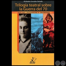 TRILOGÍA TEATRAL SOBRE LA GUERRA DEL 70 - Autor: ALCIBÍADES GONZÁLEZ DELVALLE